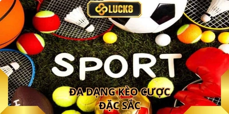 da-dang-cac-dong-keo-cuoc-de-ban-trai-nghiem